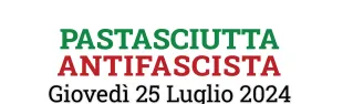 Pastasciutta antifascista. Pontassieve, giovedì 25 luglio 2024