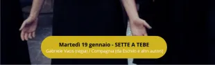 19 gennaio 2027. Pontassieve, Sette a Tebe per la regia di Gabriele Vaci
