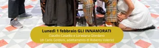 1 febbraio 2027. Pontassieve, Gli innamorati di Carlo Goldoni