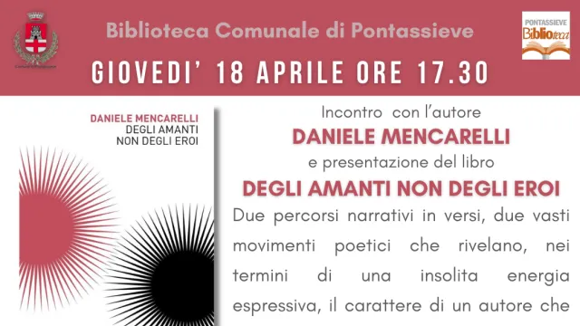 Degli amanti non degli eroi di Daniele Mencarelli. Pontassieve 18 aprile 2024