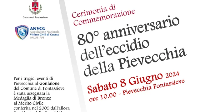 Sabato 8 giugno 2024  cerimonia di commemorazione del 80° anniversario dell’Eccidio della Pievecchia, nell’omonima località a Pontassieve