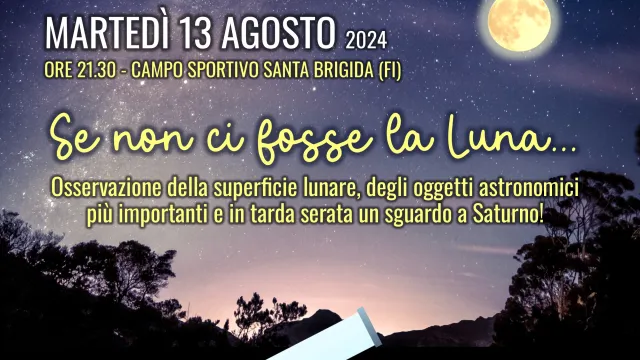 Se non ci fosse la Luna...Pontassieve, 13 agosto 2024