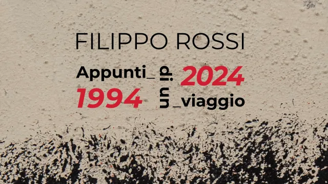Filippo Rossi - Appunti di un viaggio 1994-2024. Pontassieve, Museo Geo dal 29 settembre al 15 dicembre 2024