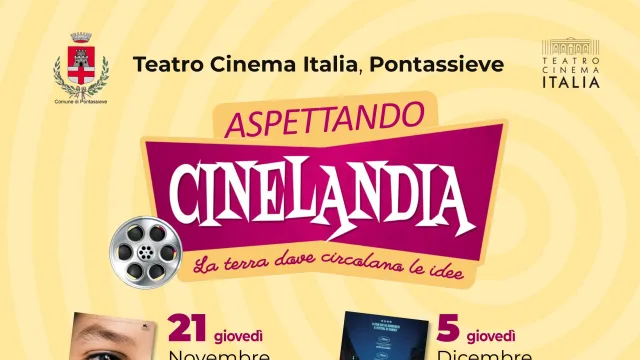 Aspettando Cinelandia, Pontassieve novembre-dicembre 2024