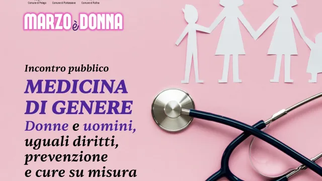 Medicina di genere, donne e uomini uguali diritti, prevenzione e cure su misura. Pontassieve, 21 marzo 2025
