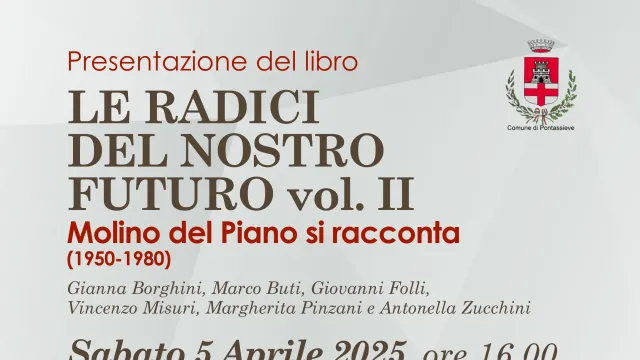 Le radici del nostro futuro, vol. II. Pontassieve 5 aprile 2025