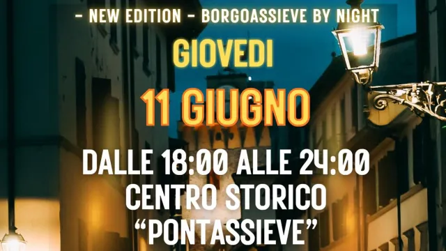 Borgoassieve by Night: Pontassieve 11 giugno 2026