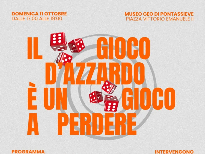 Il gioco d’azzardo è un gioco a perdere. Pontassieve 11/10/2026